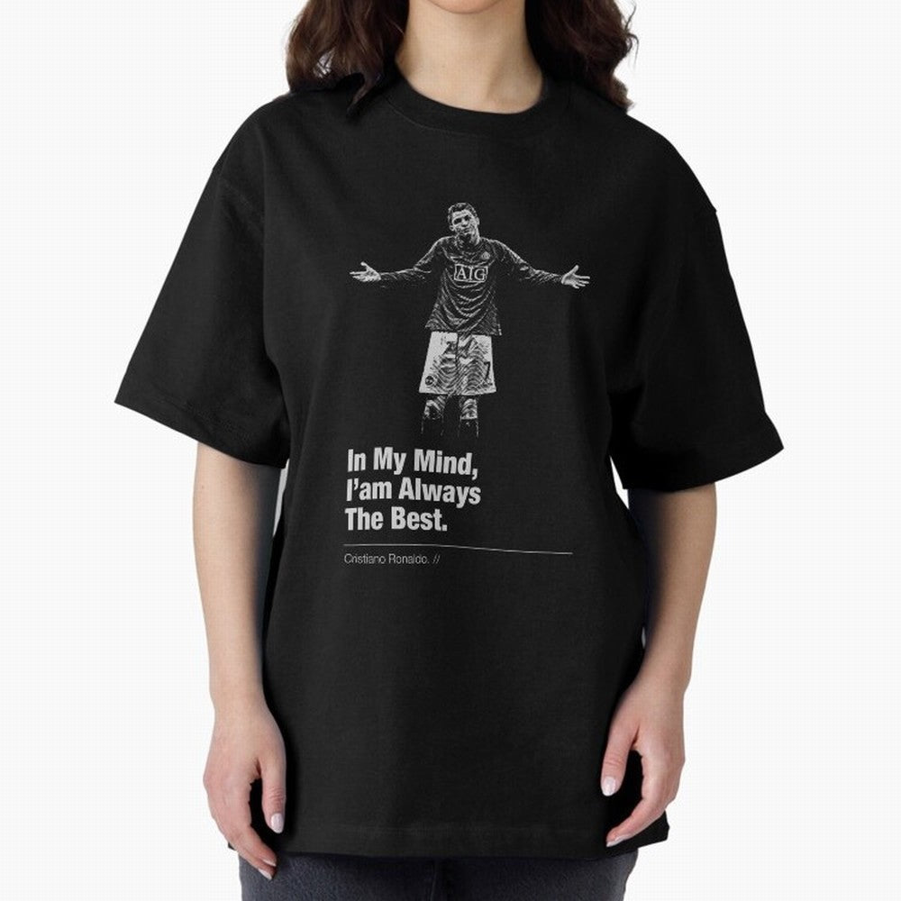 I'am Always The Best Oversized T-Shirt Celebrate Rivalries and Pride in FIFA World Cup 2026 USA Canada Mexico Filled with Neymar, France and Portugal Energy, Supporter Pride, Iconic Celebrations, Legendary Names and Global Match Day Energy; Perfect