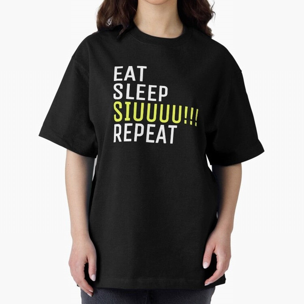 Eat sleep siuuu repeat Oversized T-Shirt Showcase FIFA World Cup 2026 Spirit, Celebrating Germany, Neymar, Tournament Hype, Historic Matchups, Family Viewing Parties and Global Sports Pride; Ideal for Passionate Fans Who Love Underdog Stories,