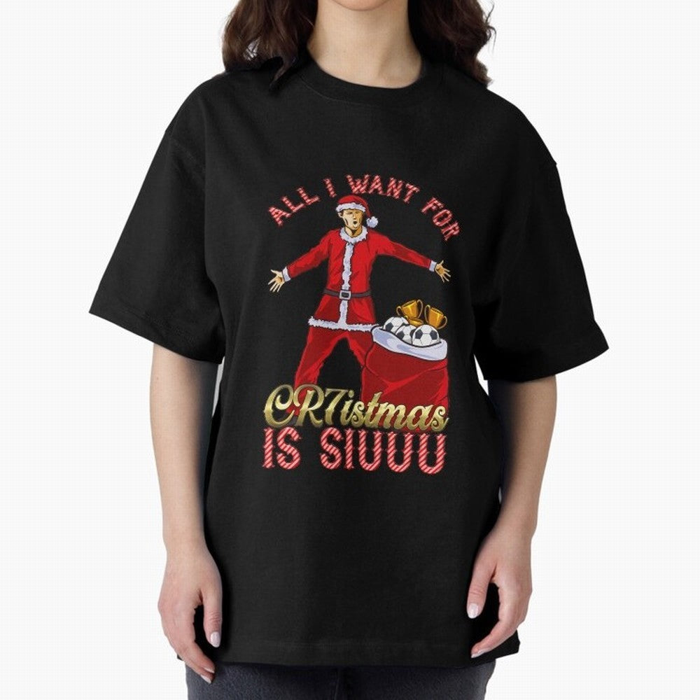 All I Want for CR7istmas is SIUUU - Cristiano Ronaldo / Manchester United MUFC Christmas Jumper/T-Shirt Design Oversized T-Shirt Experience FIFA World Cup 2026 Spirit, Driven by Portugal, Mbappe and Neymar, Retro Football Energy, Iconic Rivalries,