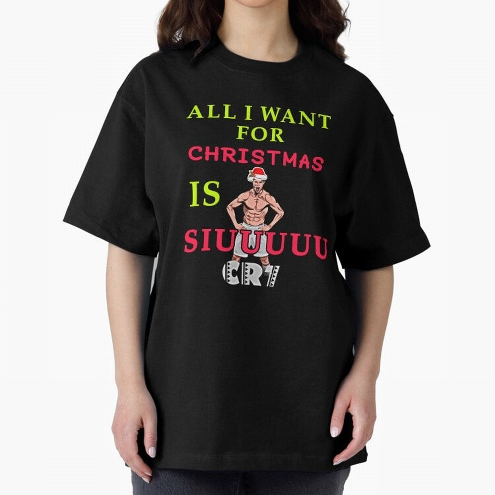 All i want for christmas is siuuu Oversized T-Shirt Stand Proud for the FIFA World Cup 2026 Journey through Messi, CR7 and Mbappe Highlights, Brazil Pride, Game Day Rituals, Football Legends, Country Pride and the Road to the Final; Made for Die