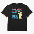 Drink Water Ronaldo Oversized T-Shirt Stand Out with Spirit from Global Football Passion for FIFA World Cup 2026 USA Canada Mexico, Celebrating Mbappe, Netherlands, Tournament Hype, Historic Matchups, Family Viewing Parties and Global Sports Pride;