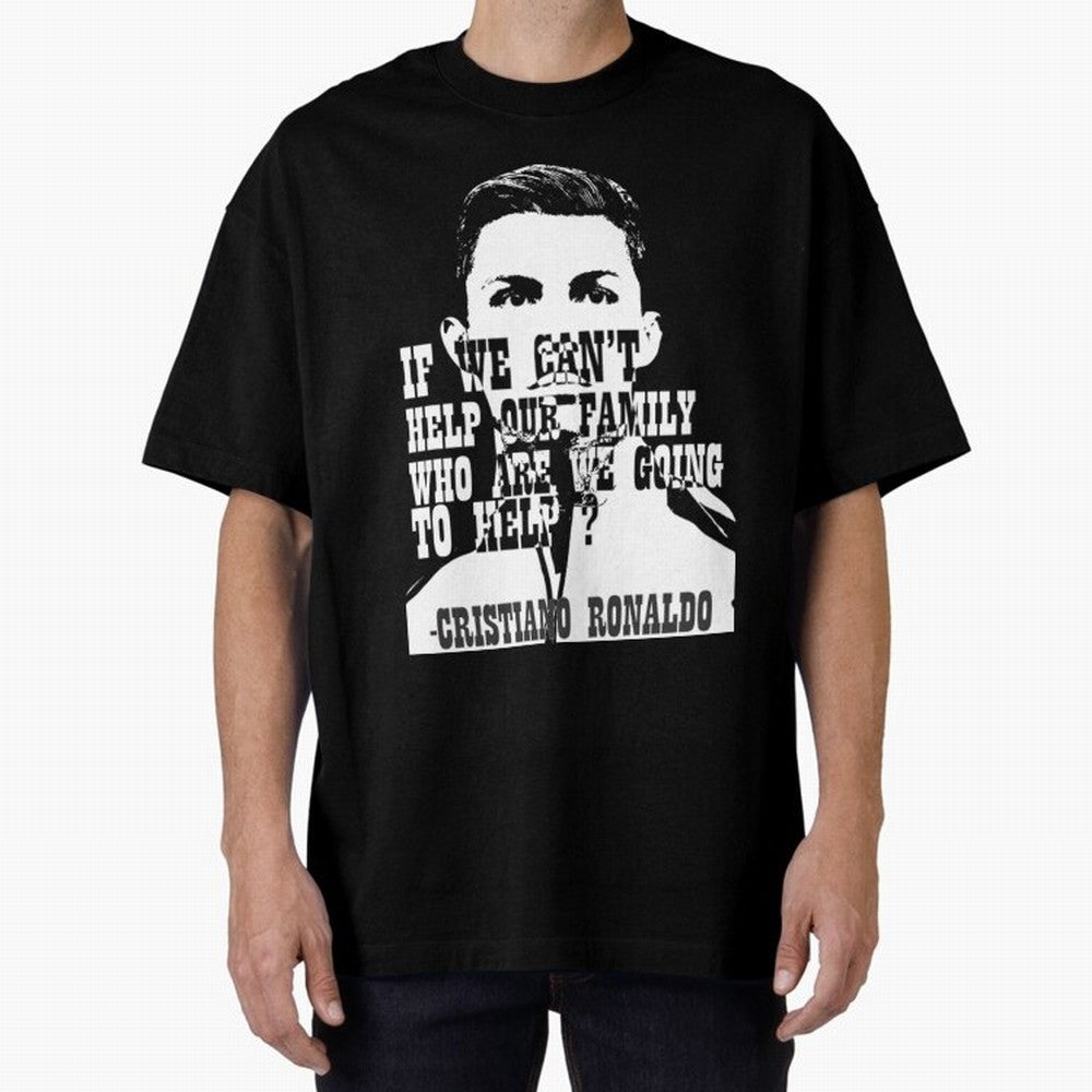 Cristiano Ronaldo cristiano ronaldo quotes Oversized T-Shirt Fuel Global Football Passion for FIFA World Cup 2026, Capturing CR7 and Messi, Spain, Football History, Final Match Energy, Crowd Noise and Once in a Lifetime Moments; Built for