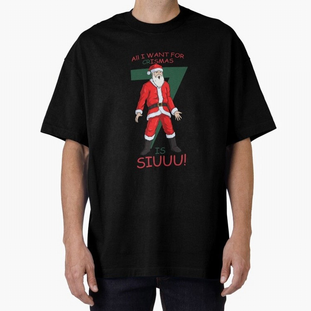 All I want for Christmas is Siuuuu Oversized T-Shirt Make Your Look Match Match Day Hype around FIFA World Cup 2026 USA Canada Mexico, Neymar, England and Germany, Stadium Memories, Football Loyalty, International Chants and Championship Tradition;