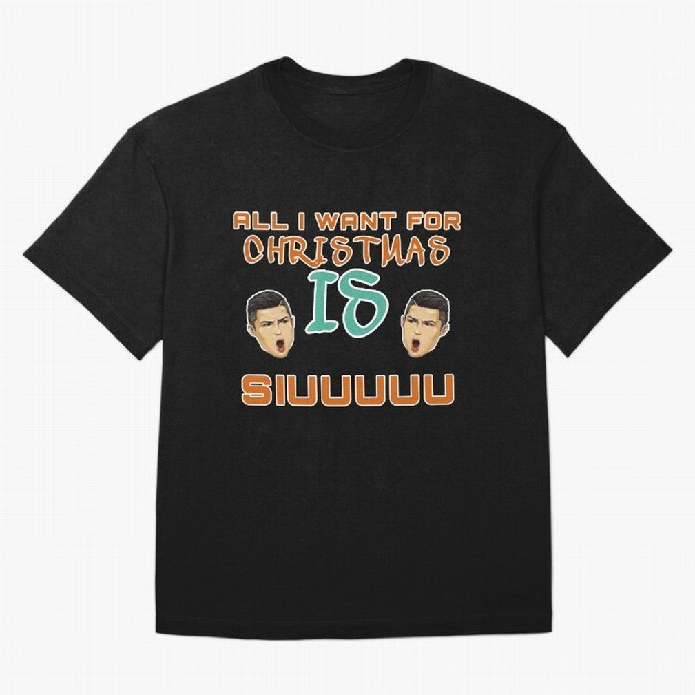 Christmas siuuu ALL I WANT IS SIUUU Oversized T-Shirt Carry the Colors and Pride of FIFA World Cup 2026 USA Canada Mexico Driven by Neymar, Haaland and Cristiano Ronaldo, Germany Energy, Supporter Pride, Iconic Celebrations, Legendary Names and