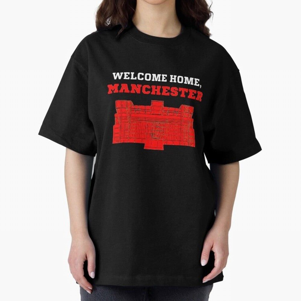 Welcome Home Manchester 7 CR Oversized T-Shirt Follow FIFA World Cup 2026 USA Canada Mexico Connected to Messi, Spain Energy, Vintage Soccer Flavor, Modern Football Stars, National Flags and Final Night Emotion; Created for Match Day Parties,