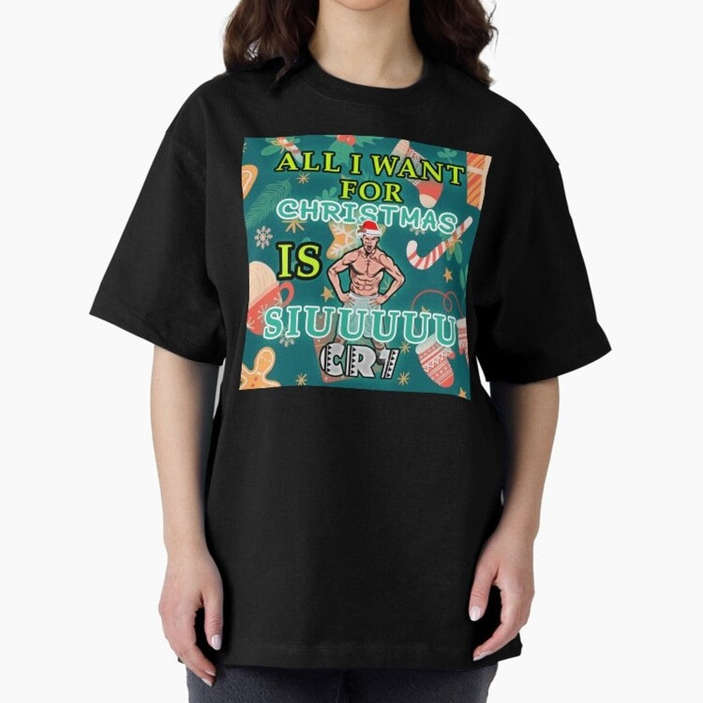 All i want for christmas is siuuu Oversized T-Shirt Fuel Your Fan Pride for Match Day Hype around FIFA World Cup 2026 USA Canada Mexico, Mbappe, Argentina, France and Brazil, Stadium Chants, National Pride, Trophy Dreams and Unforgettable Football