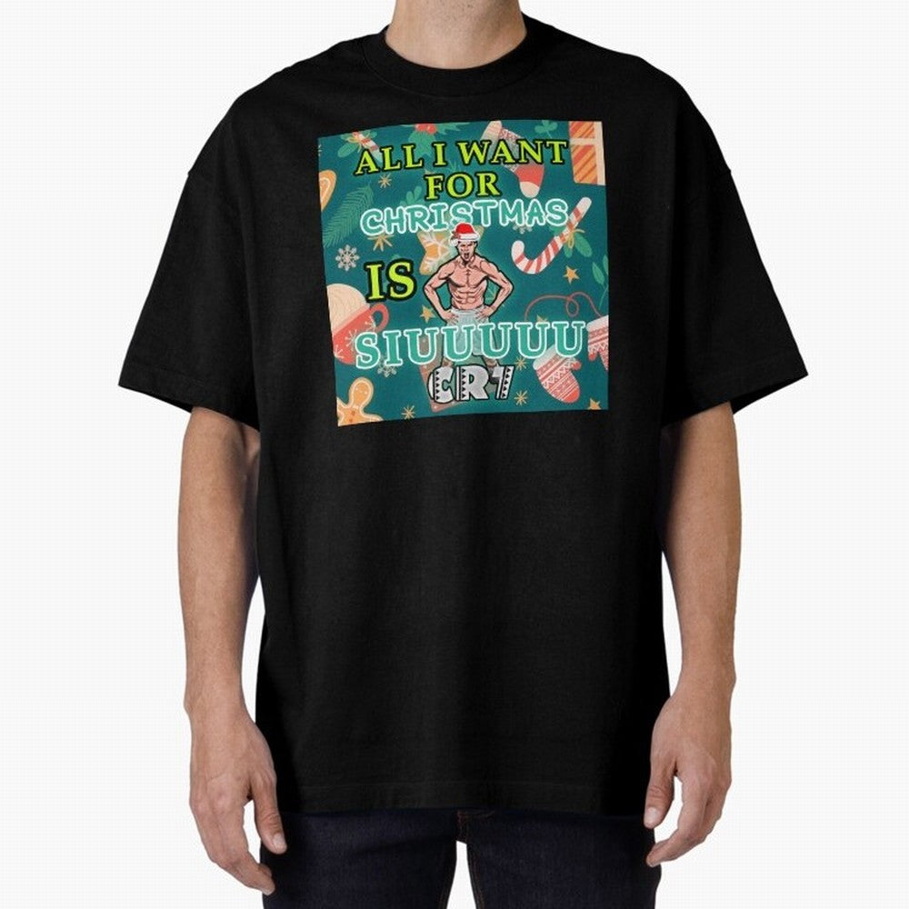 All i want for christmas is siuuu Oversized T-Shirt Fuel Your Fan Pride for Match Day Hype around FIFA World Cup 2026 USA Canada Mexico, Mbappe, Argentina, France and Brazil, Stadium Chants, National Pride, Trophy Dreams and Unforgettable Football