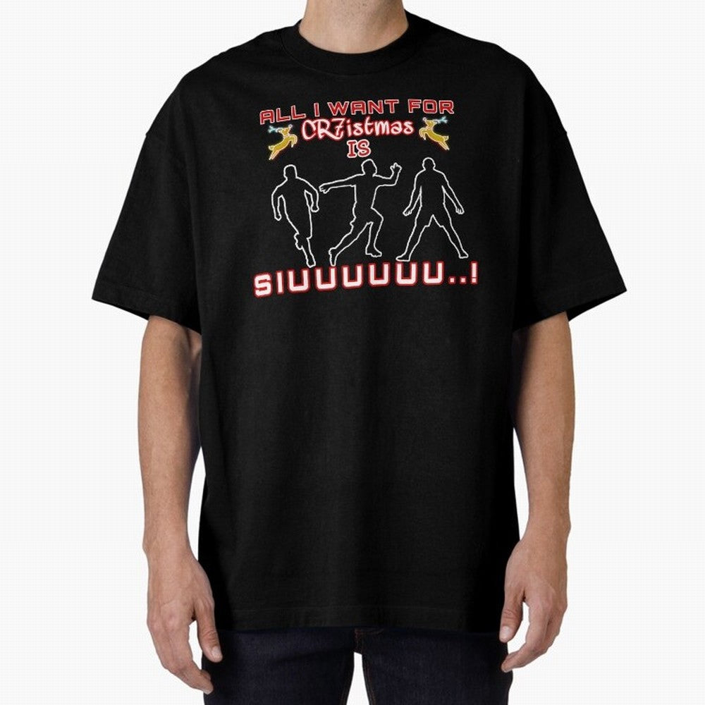 All i want for christmas is siuuu Oversized T-Shirt Honor Champions and Dreams in the FIFA World Cup 2026 USA Canada Mexico Journey through Messi and Cristiano Ronaldo Highlights, Spain and Netherlands Pride, Champion Mindset, Group Stage Buzz,