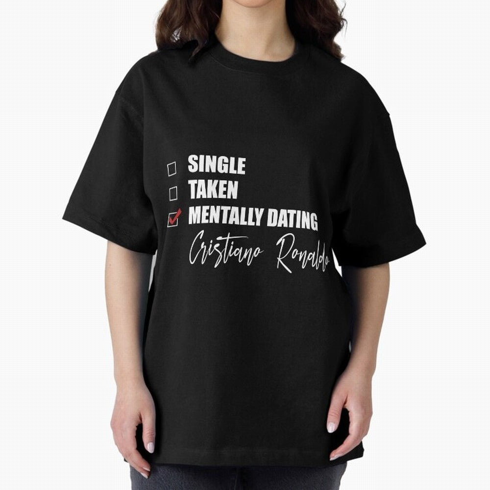 Mentally Dating Cristiano Ronaldo Oversized T-Shirt Create FIFA World Cup 2026 Spirit, Celebrating Portugal, Spain and Germany, CR7, Worldwide Fan Energy, Dramatic Goals, Stadium Lights and Championship Celebrations; Perfect for Fans, Collectors,