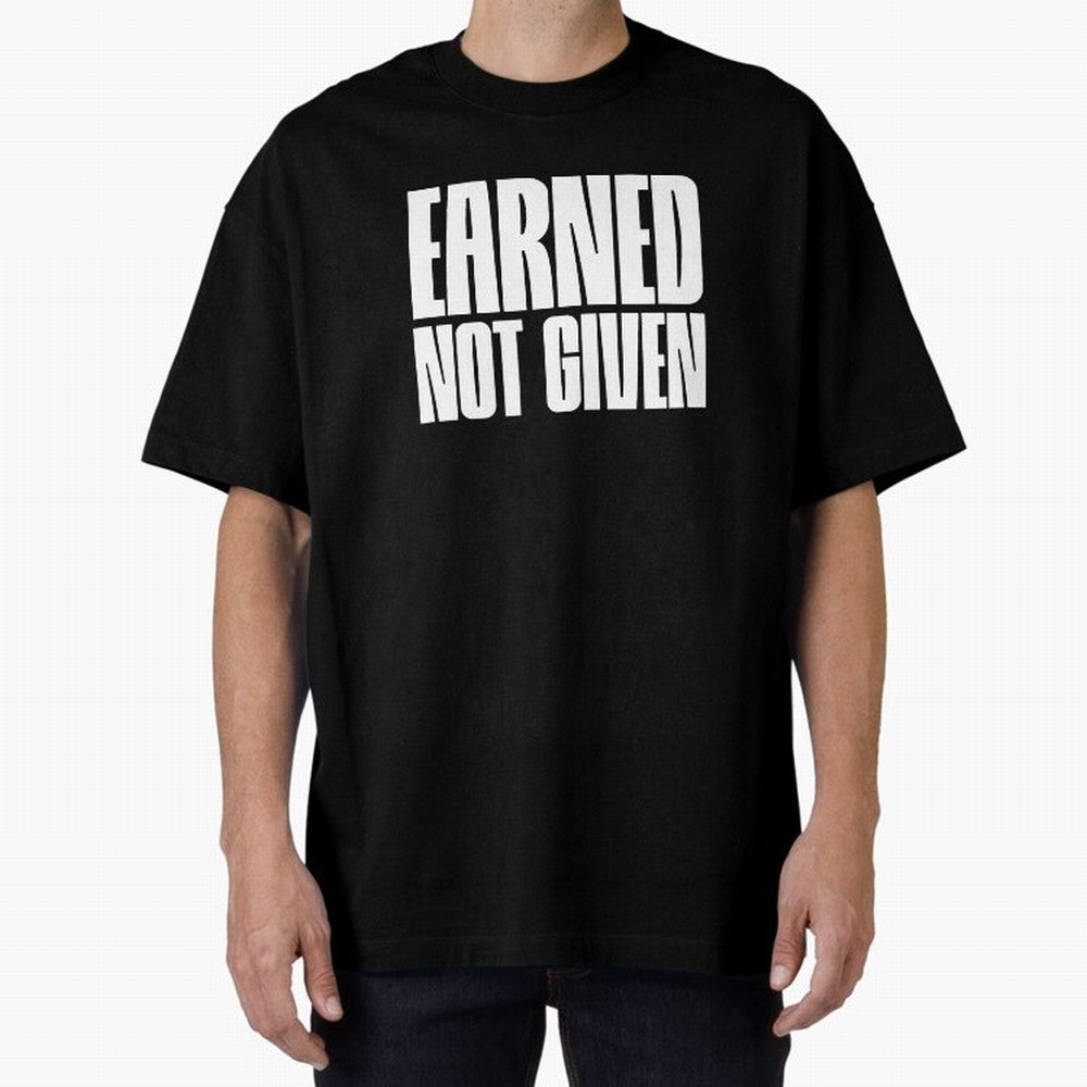 Earned not given white Oversized T-Shirt Carry Match Day Hype around FIFA World Cup 2026, CR7 and Messi, Germany, Classic Soccer Heritage, Championship Pressure, Fan Loyalty and International Pride; Great for Watch Parties, Sports Bars, Family