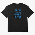 Her¨®is do Mar Nobre Povo blue 2 Oversized T-Shirt Celebrate Fan Favorites in Match Day Hype around FIFA World Cup 2026 Group Stage, Messi, Brazil, Portugal and Argentina, Supporter Pride, Iconic Celebrations, Legendary Names and Global Match Day