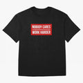 Nobody Cares Work Harder (Red Design) Oversized T-Shirt Enjoy the Biggest Football Party of FIFA World Cup 2026 Group Stage for Fans of Cristiano Ronaldo and Portugal, Spain and Germany, Bringing Worldwide Fan Energy, Dramatic Goals, Stadium Lights