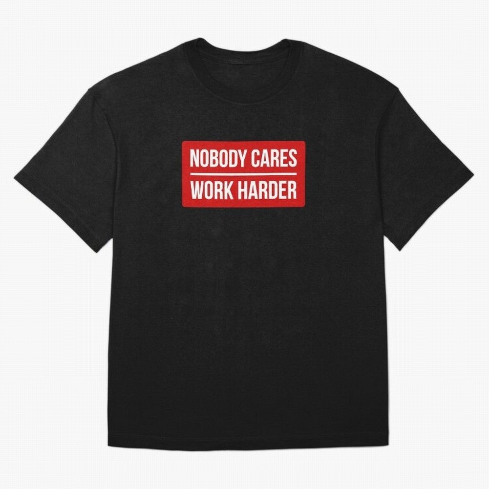 Nobody Cares Work Harder (Red Design) Oversized T-Shirt Enjoy the Biggest Football Party of FIFA World Cup 2026 Group Stage for Fans of Cristiano Ronaldo and Portugal, Spain and Germany, Bringing Worldwide Fan Energy, Dramatic Goals, Stadium Lights
