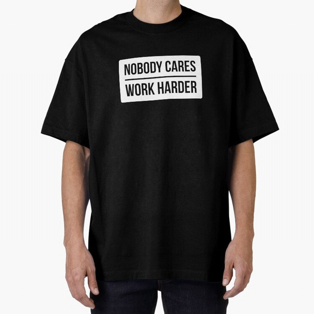 Nobody Cares Work Harder (White Rectangle Design) Oversized T-Shirt Get Ready for FIFA World Cup 2026 Group Stage Celebrating CR7, Portugal, Spain and Germany Energy, Stadium Memories, Football Loyalty, International Chants and Championship