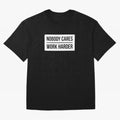 Nobody Cares Work Harder (White Rectangle Design) Oversized T-Shirt Get Ready for FIFA World Cup 2026 Group Stage Celebrating CR7, Portugal, Spain and Germany Energy, Stadium Memories, Football Loyalty, International Chants and Championship