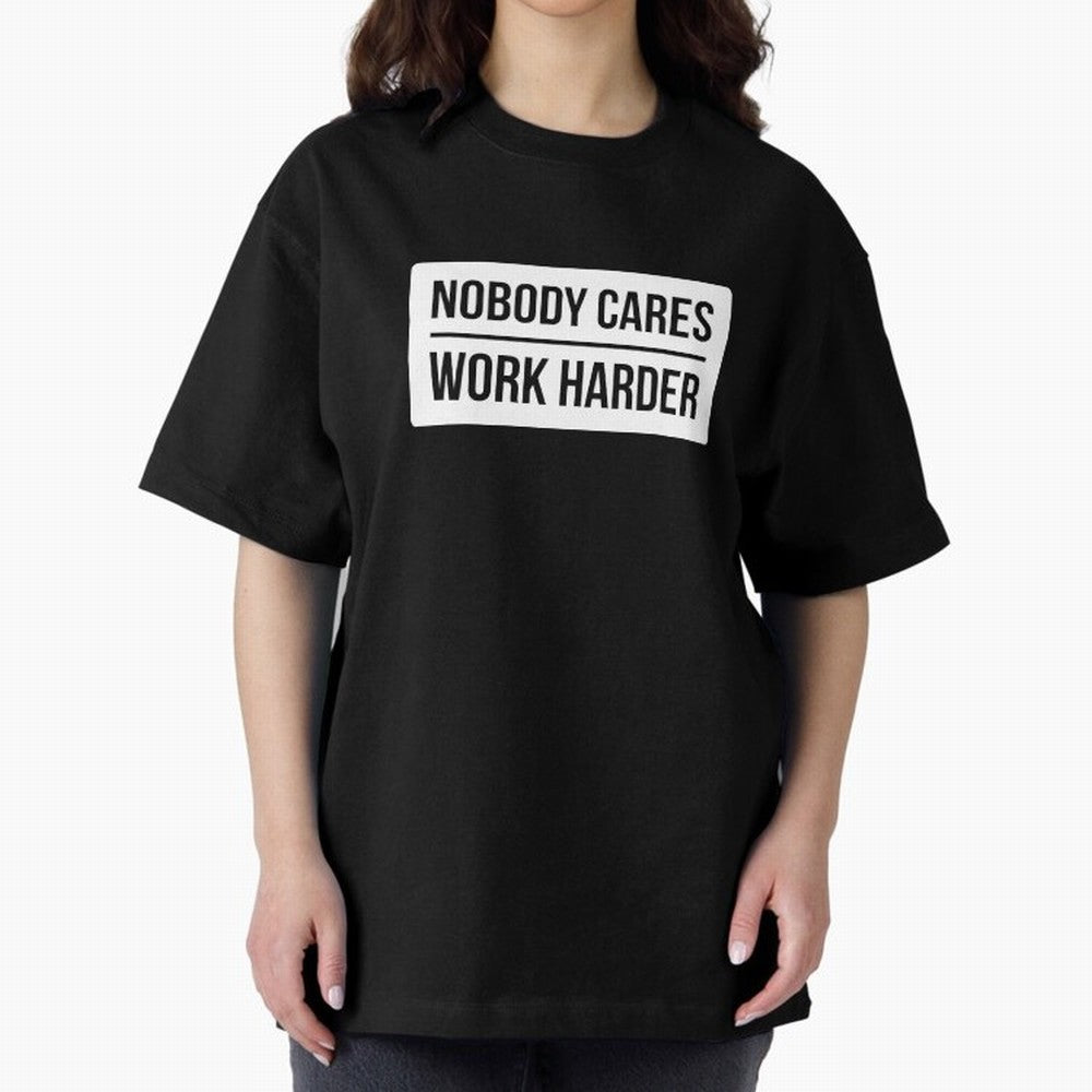 Nobody Cares Work Harder (White Rectangle Design) Oversized T-Shirt Get Ready for FIFA World Cup 2026 Group Stage Celebrating CR7, Portugal, Spain and Germany Energy, Stadium Memories, Football Loyalty, International Chants and Championship