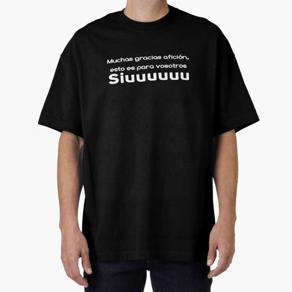 Muchas gracias afici¨®n, esto es para vosotros Siuuu Oversized T-Shirt Join Match Day Hype around FIFA World Cup 2026 USA Canada Mexico, Cristiano Ronaldo, Spain and Netherlands, Stadium Chants, National Pride, Trophy Dreams and Unforgettable