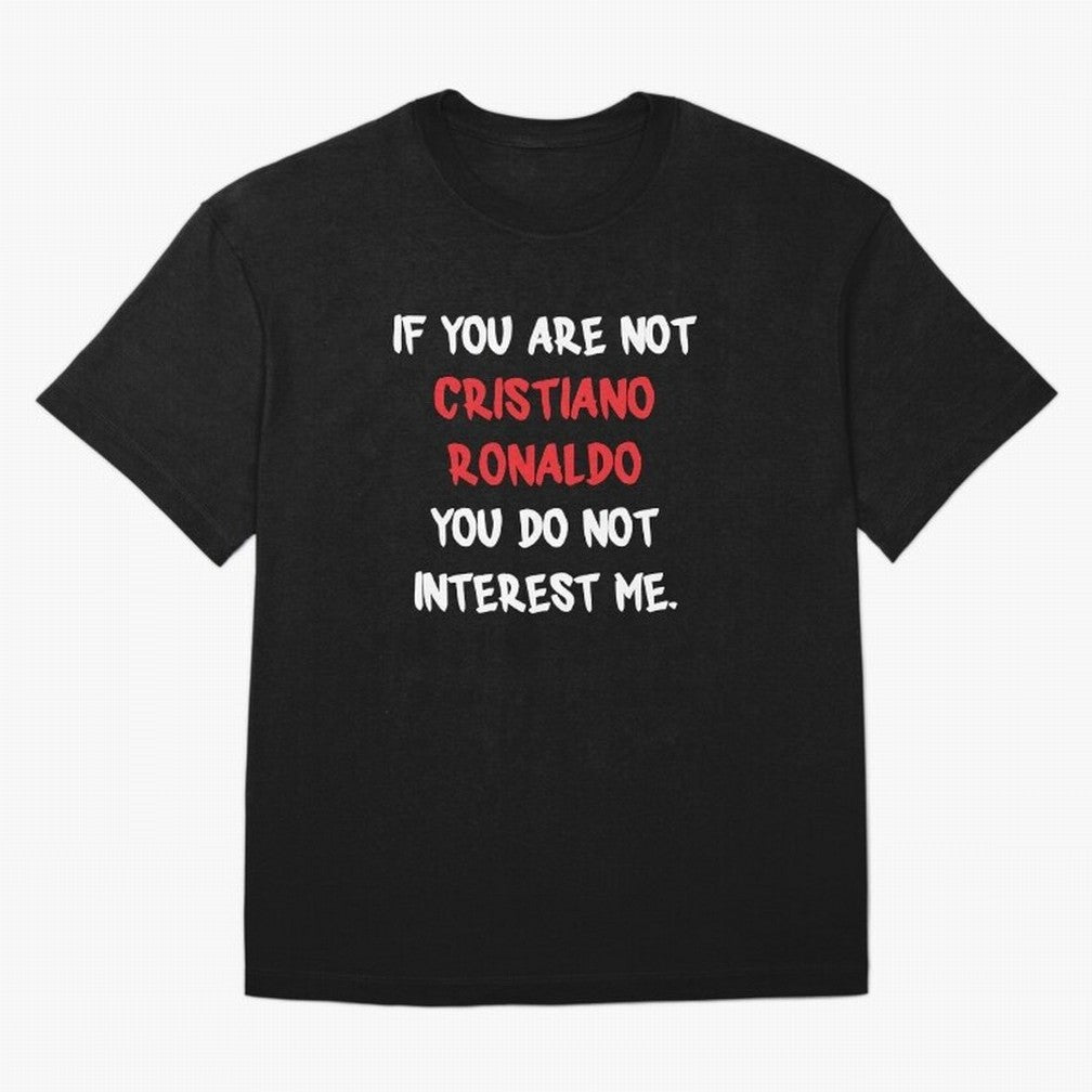 If you are not - Cristiano Ronaldo Oversized T-Shirt Back Your Heroes with Match Day Hype around FIFA World Cup 2026 USA Canada Mexico, CR7, Spain, Match Day Excitement, Supporter Culture, Golden Goals and Global Football Passion; Ideal for