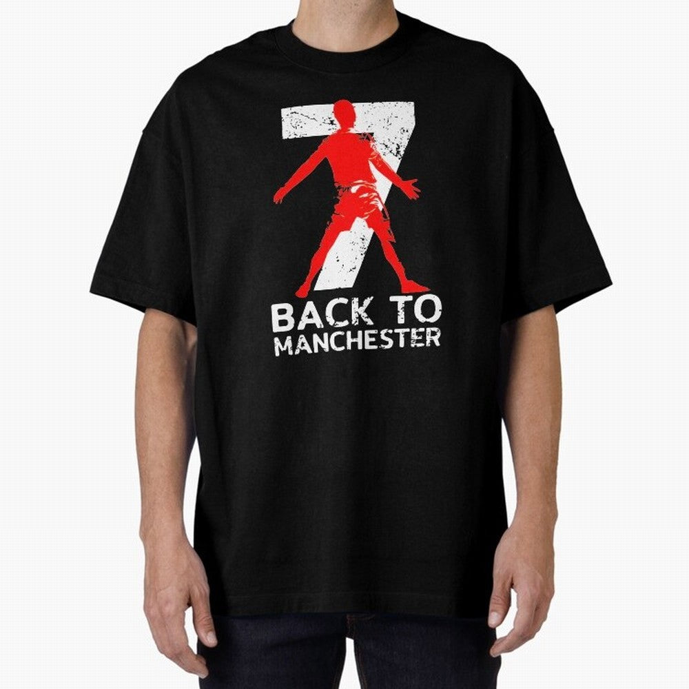 Men Back to manchester Welcome to manchester Oversized T-Shirt Follow the FIFA World Cup 2026 Journey through Cristiano Ronaldo, Haaland and CR7 Highlights, Portugal, Spain and Germany Pride, Football History, Final Match Energy, Crowd Noise and