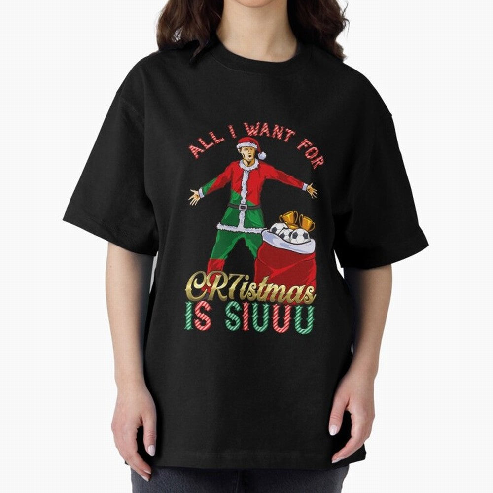 All I Want for CR7istmas is SIUUU - Cristiano Ronaldo / Portuguese Portugal World Cup MUFC Christmas Xmas Oversized T-Shirt Back Your Heroes with Match Day Hype around FIFA World Cup 2026 Group Stage, CR7, Brazil, Portugal and Argentina, Fan