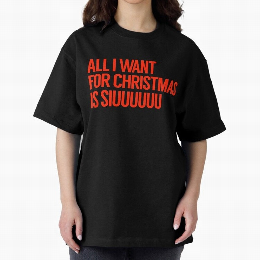 Cristiano Ronaldo - All I Want For Christmas Is Siuuuuuu Oversized T-Shirt Follow the Road to FIFA World Cup 2026 Group Stage Spirit, Driven by Brazil, Portugal and Argentina, Neymar, Stadium Memories, Football Loyalty, International Chants and