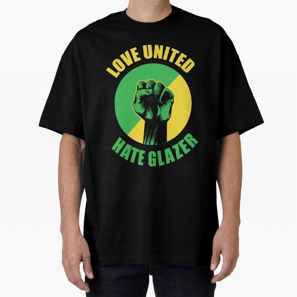 Love United Hate Glazer Oversized T-Shirt Wear the Spirit of FIFA World Cup 2026 Driven by Messi and Cristiano Ronaldo, England, France and Netherlands Energy, Football History, Final Match Energy, Crowd Noise and Once in a Lifetime Moments; Ideal
