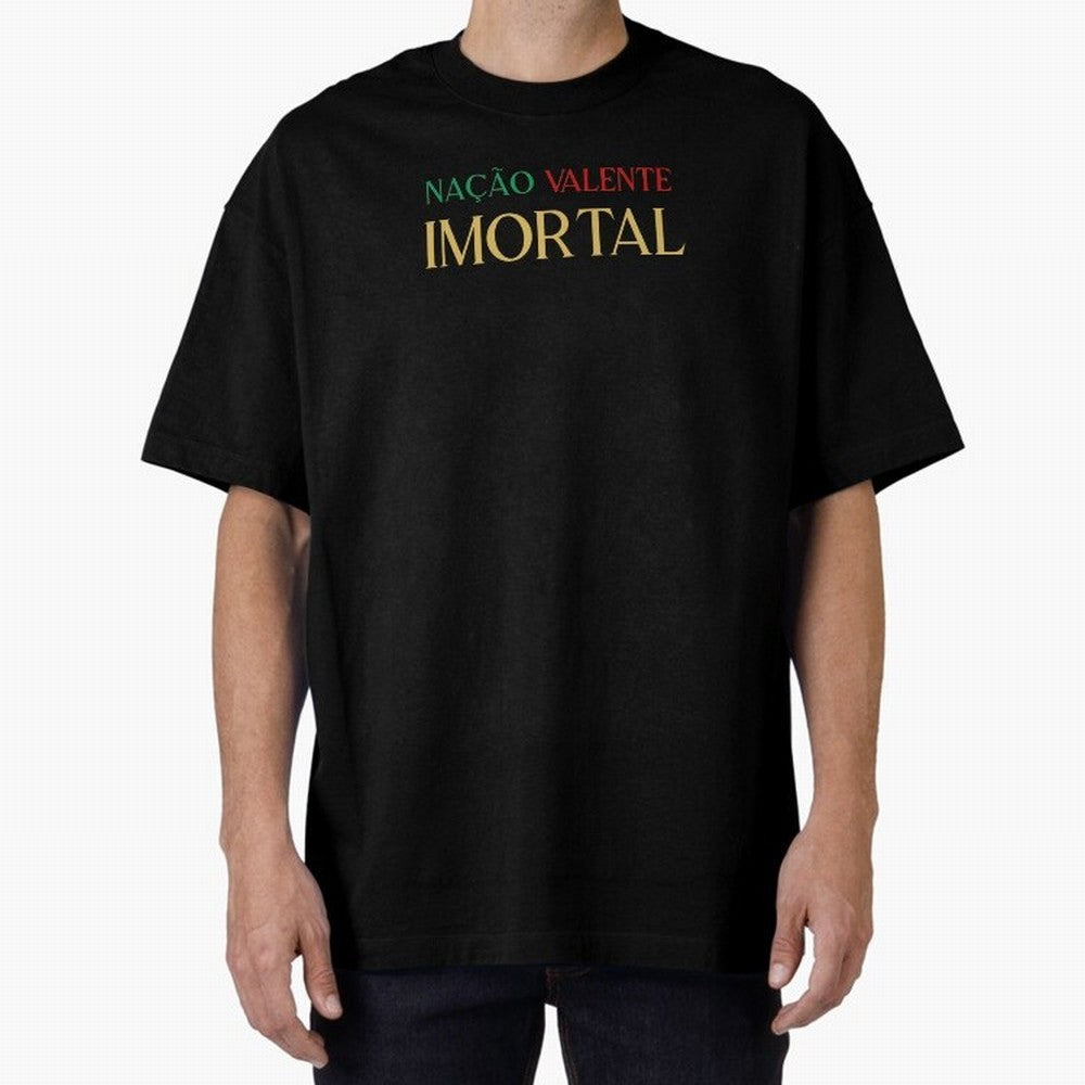 Na??o Valente Imortal Portugal Tuga Oversized T-Shirt Experience FIFA World Cup 2026 Group Stage Spirit, Centered on Portugal, Spain and Germany, CR7 and Messi, Stadium Chants, National Pride, Trophy Dreams and Unforgettable Football Memories;