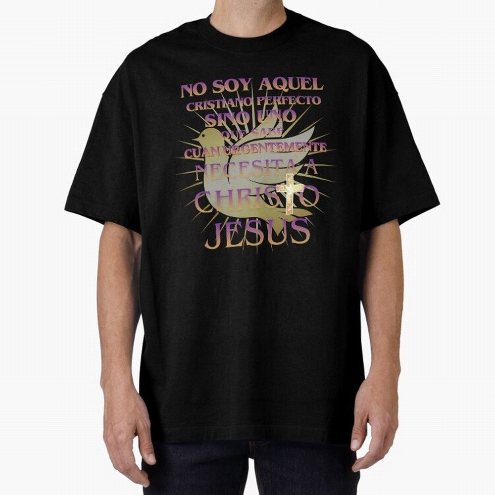 No soy aquel cristiano perfecto - Spanish Faith Quote Oversized T-Shirt Remember Iconic Moments from FIFA World Cup 2026 USA Canada Mexico Spirit, Inspired by England, France and Netherlands, Mbappe and Neymar, Stadium Memories, Football Loyalty,