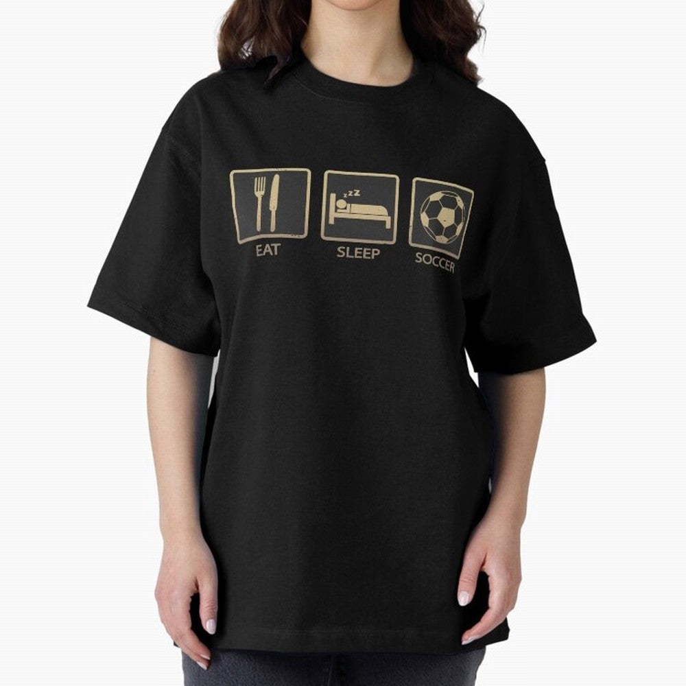 Eat Sleep Soccer Oversized T-Shirt Turn Football Passion into FIFA World Cup 2026 Group Stage Made for Neymar, Portugal Energy, Match Day Excitement, Supporter Culture, Golden Goals and Global Football Passion; Made for Die Hard Supporters, Soccer