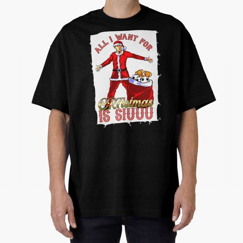 all i want for christmas is siu Oversized T-Shirt Share FIFA World Cup 2026 Group Stage Highlighting Mbappe, Portugal Energy, Sports Nostalgia, International Competition, Famous Players and Unforgettable Victories; Made for Collectors Who Enjoy