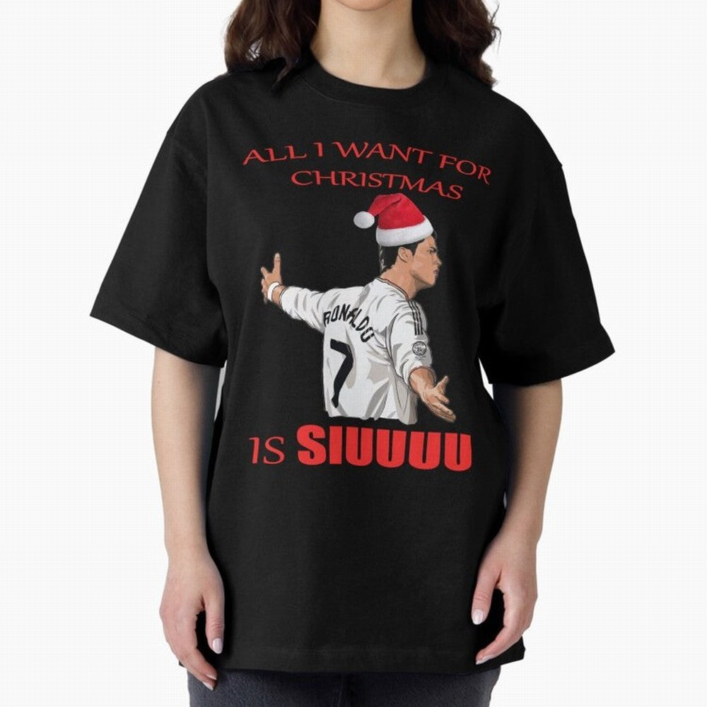 All I Want For Christmas Is Siuuu Oversized T-Shirt Bring World Football Passion into Match Day Hype around FIFA World Cup 2026, Cristiano Ronaldo, Argentina and Brazil, Football History, Final Match Energy, Crowd Noise and Once in a Lifetime