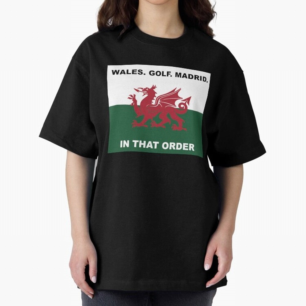 Wales Golf Madrid In That Order Oversized T-Shirt Show Up for the Glory of Match Day Hype around FIFA World Cup 2026 USA Canada Mexico, Messi and Cristiano Ronaldo, Argentina and Brazil, Vintage Soccer Flavor, Modern Football Stars, National Flags