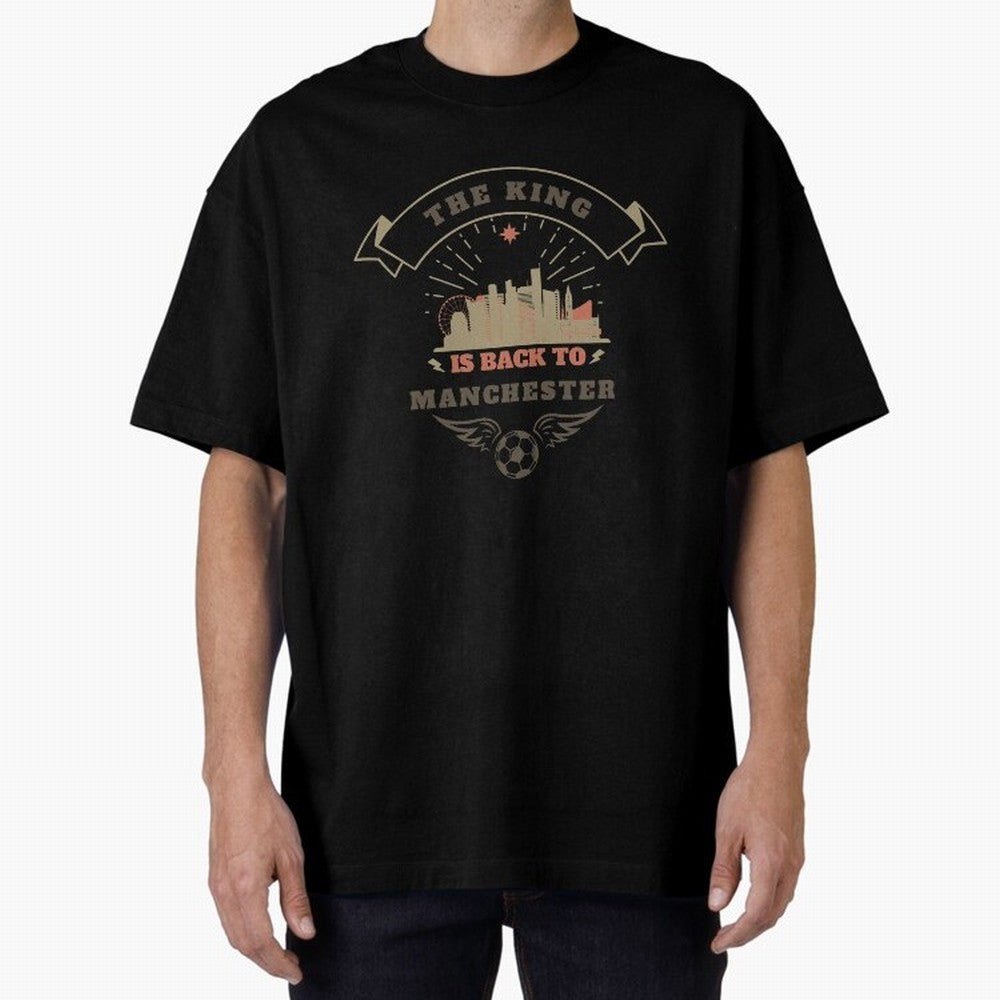 The king is Back To Manchester Oversized T-Shirt Make Your Look Match FIFA World Cup 2026 Capturing CR7 and Messi, France Energy, Sports Nostalgia, International Competition, Famous Players and Unforgettable Victories; Perfect for People Who Love