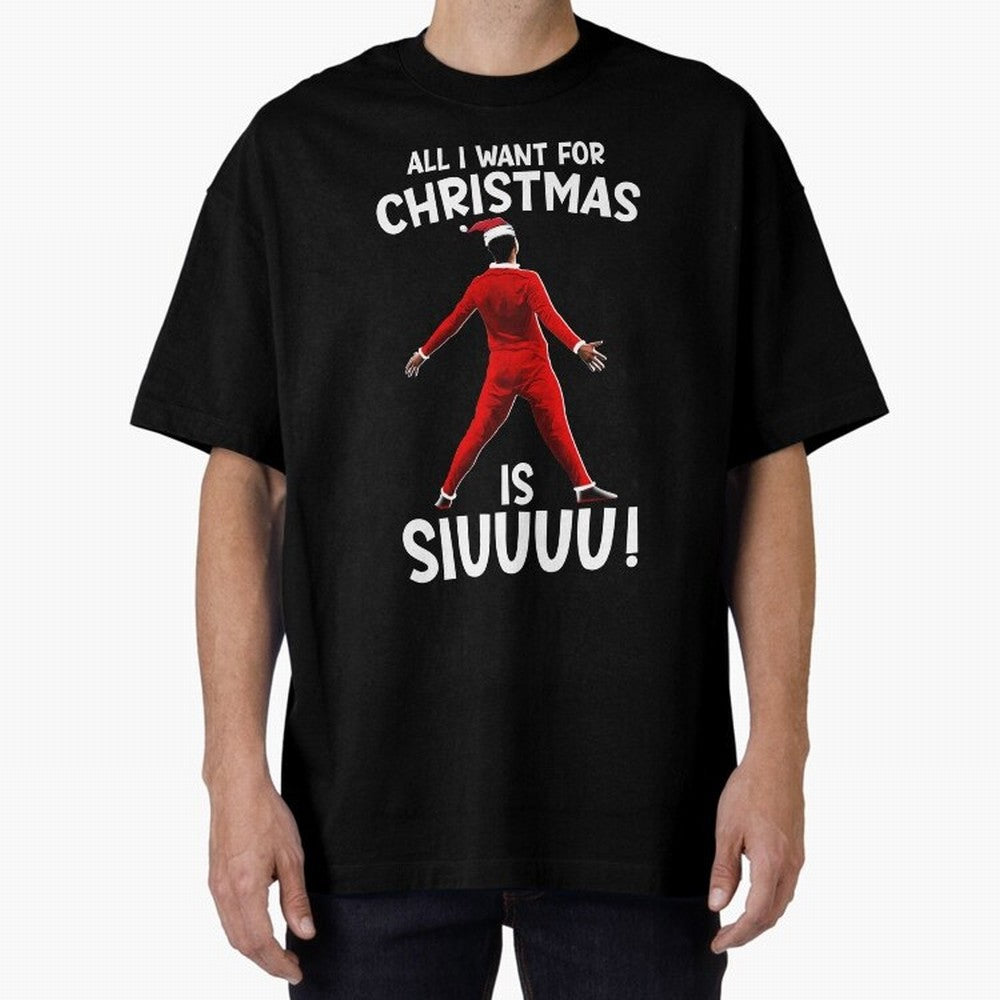 All I Want For Christmas Is Siuuu CR7 fans Xmas Christian Ronaldo Oversized T-Shirt Relive the Noise and Pride of FIFA World Cup 2026 Group Stage Centered on Messi, CR7 and Mbappe, Germany Energy, Football Festival Excitement, Trophy Ambitions,