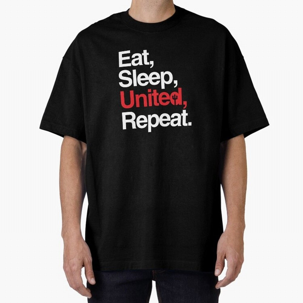 Eat, Sleep, United, Repeat - Funny Manchester United Quote Oversized T-Shirt Celebrate the Road through FIFA World Cup 2026 USA Canada Mexico Capturing Cristiano Ronaldo, Haaland and CR7, Argentina and Brazil Energy, Football Festival Excitement,