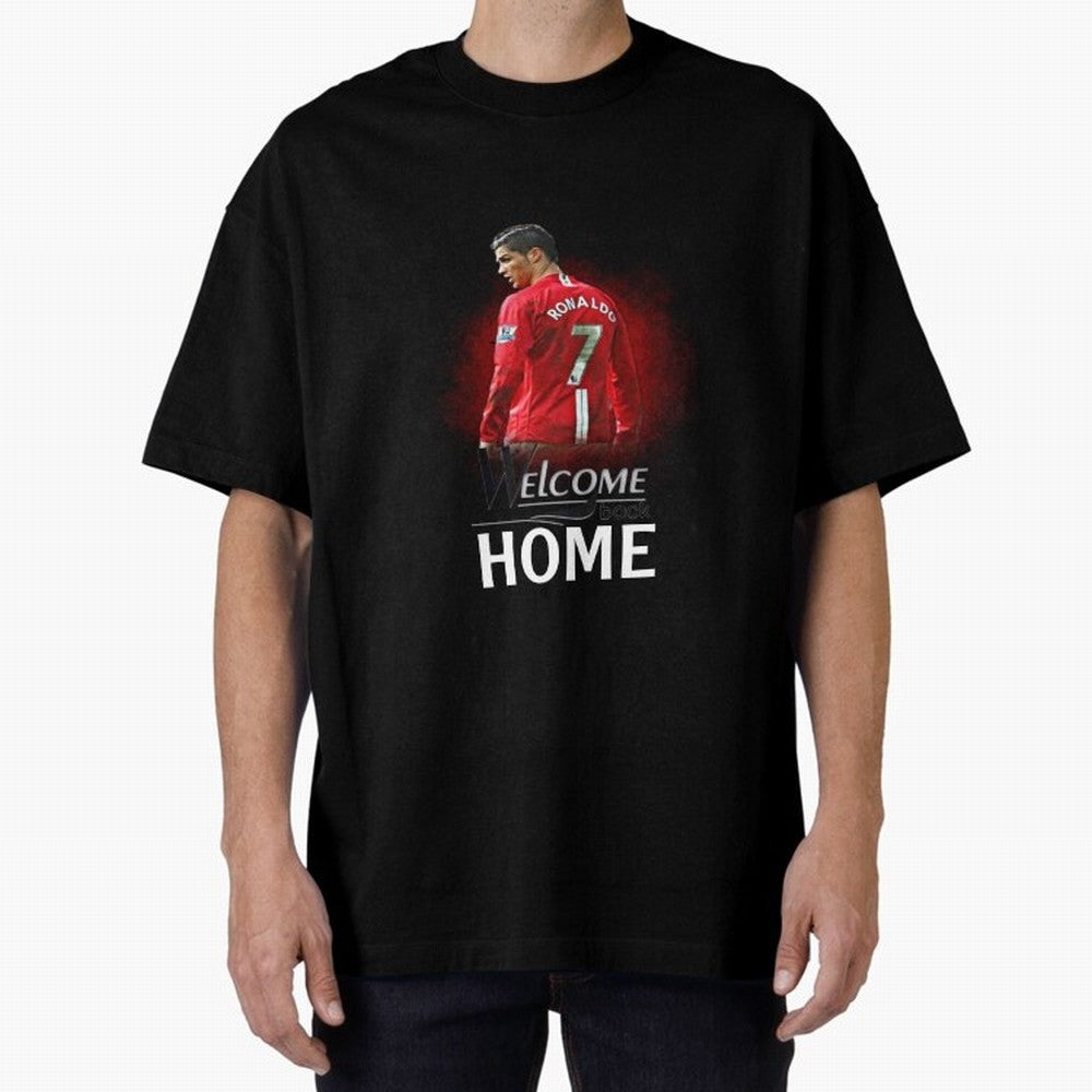 Cristiano Ronaldo welcome back - Manchester Oversized T-Shirt Show Love for Legendary Goals in the FIFA World Cup 2026 Journey through Messi, CR7 and Mbappe Highlights, England and Germany Pride, Fan Favorite Moments, National Team Passion, Big