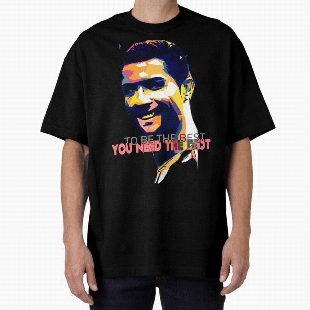 Cristiano Ronaldo To be the best, you need the best Quote Pop art Oversized T-Shirt Support Your Favorite Stars during FIFA World Cup 2026 USA Canada Mexico for Fans of Mbappe and England, Bringing Classic Soccer Heritage, Championship Pressure,