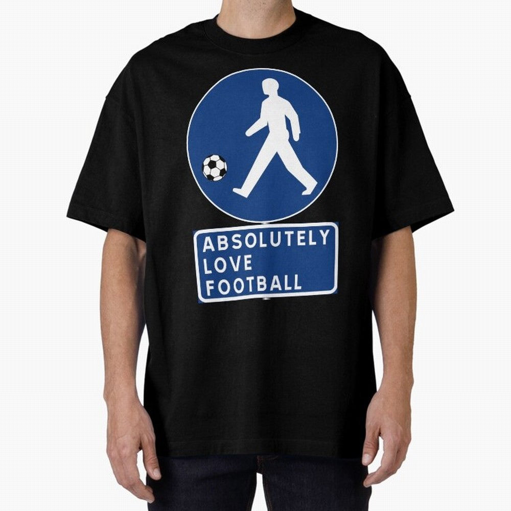 Absolutely Love Football Oversized T-Shirt Bring Match Day Fire to the FIFA World Cup 2026 Group Stage Journey through Mbappe and Neymar Highlights, Germany Pride, Global Supporter Spirit, Legendary Goals, National Colors and Tournament