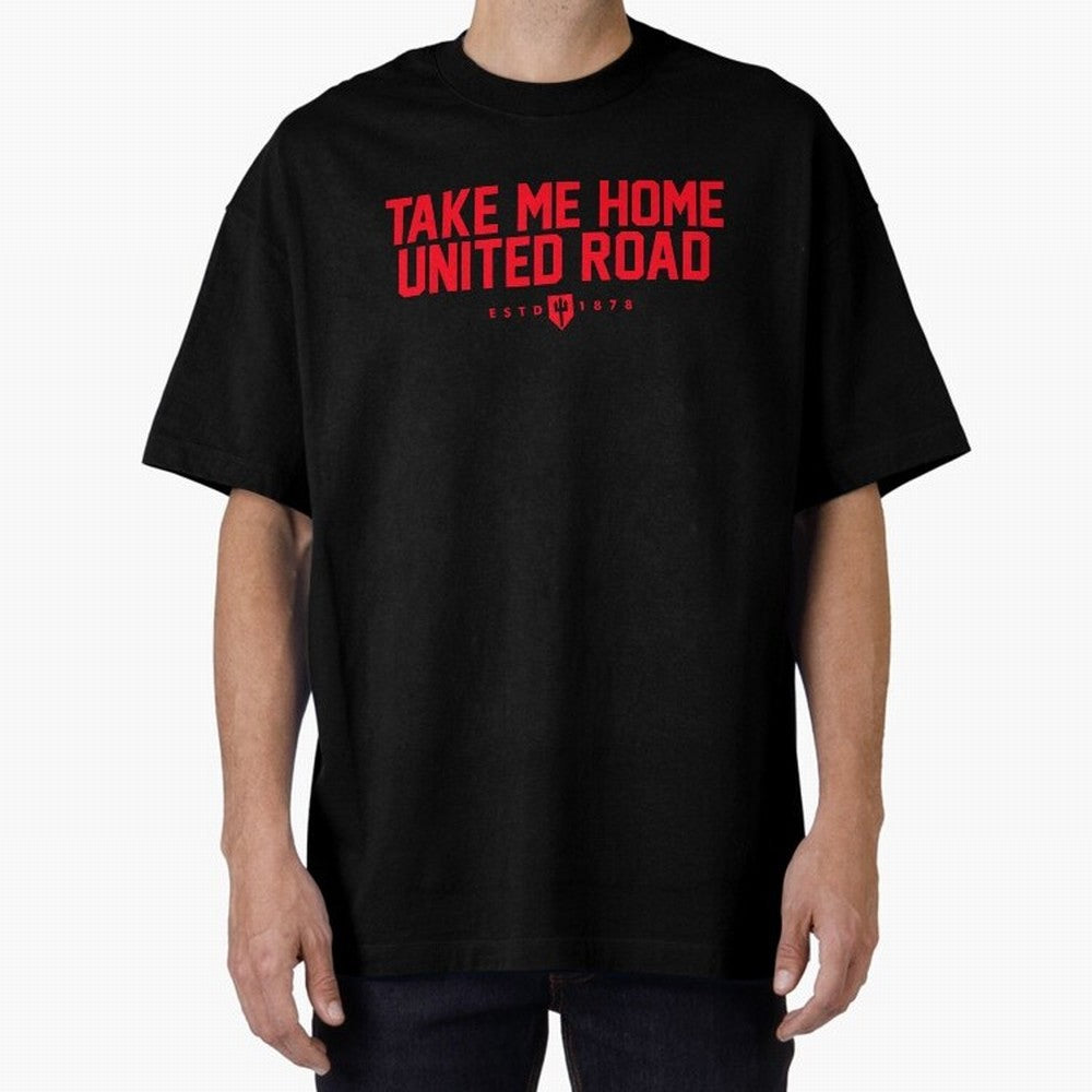 Take Me Home United Road - MUFC Chant Oversized T-Shirt Enjoy the Biggest Football Party of FIFA World Cup 2026 Group Stage with Haaland, England and Germany Energy, Worldwide Fan Energy, Dramatic Goals, Stadium Lights and Championship