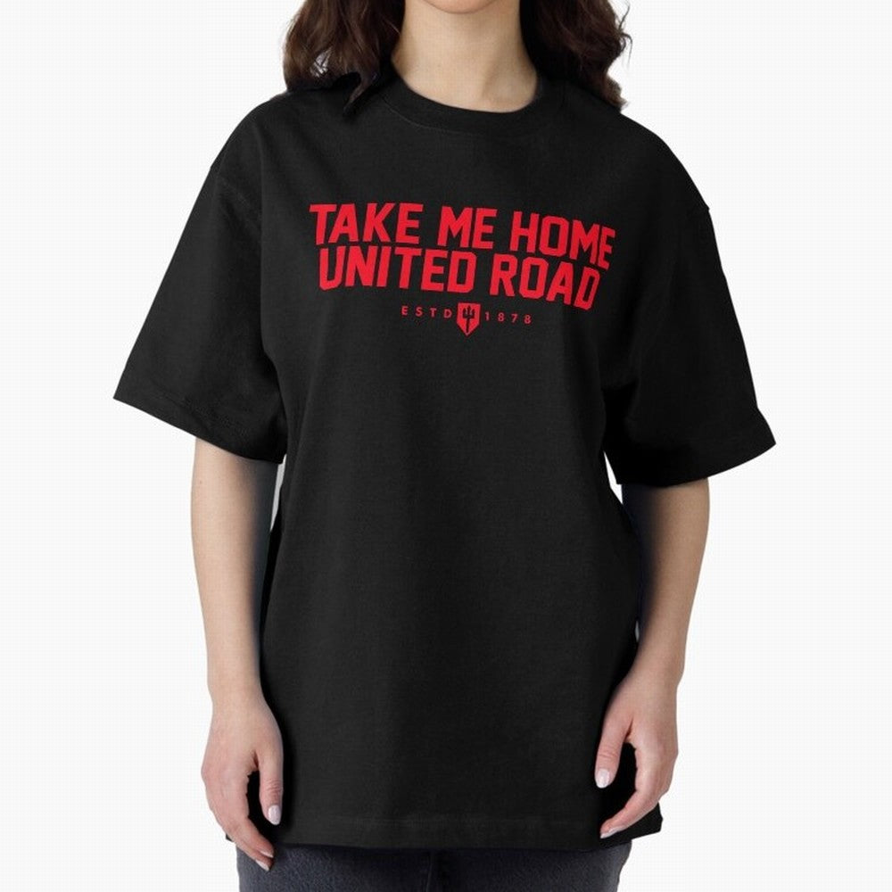 Take Me Home United Road - MUFC Chant Oversized T-Shirt Enjoy the Biggest Football Party of FIFA World Cup 2026 Group Stage with Haaland, England and Germany Energy, Worldwide Fan Energy, Dramatic Goals, Stadium Lights and Championship
