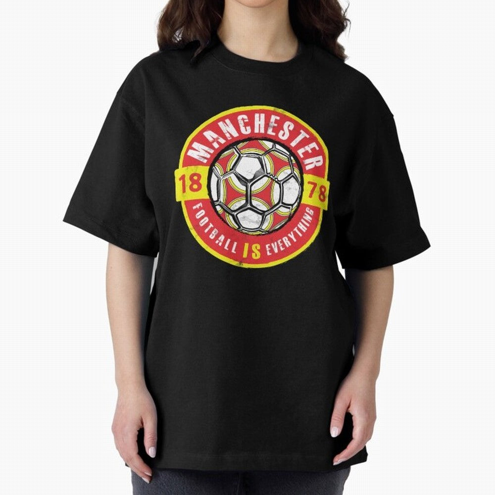 Football Is Everything - Manchester Fan Vintage Oversized T-Shirt Bring Match Day Fire to FIFA World Cup 2026 USA Canada Mexico Spirit, Made for France, CR7, Tournament Hype, Historic Matchups, Family Viewing Parties and Global Sports Pride; Great