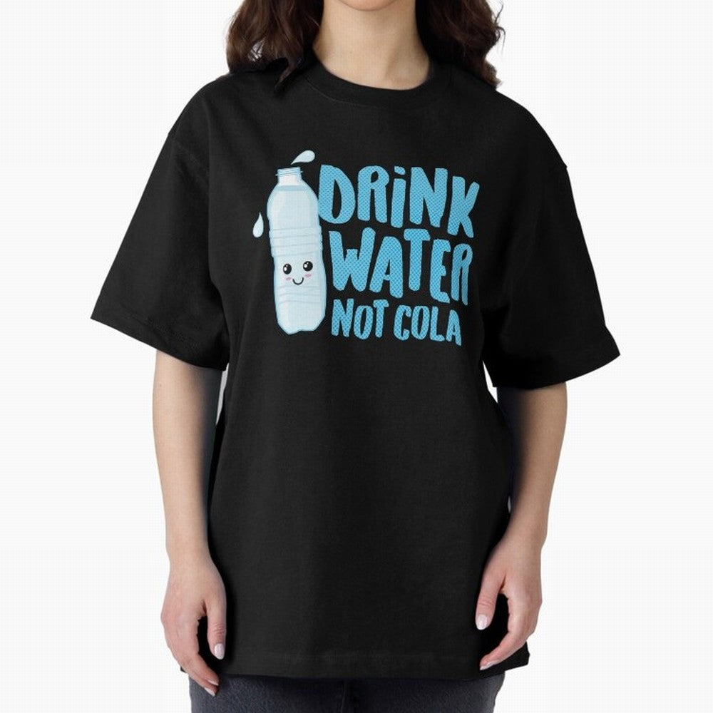 Drink Water Not Cola Kawaii Water Bottle? Oversized T-Shirt Turn Up for Match Day Hype around FIFA World Cup 2026, Haaland and Mbappe, Spain, Tournament Hype, Historic Matchups, Family Viewing Parties and Global Sports Pride; Created for Match Day