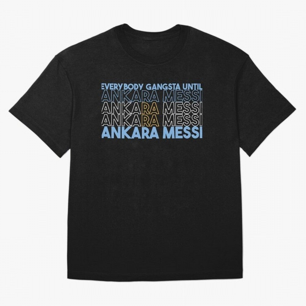 Everybody Gangsta - Lionel Messi - Ankara Messi Classic T-Shirt Unlock Global Football Passion for FIFA World Cup 2026, Connected to Haaland, England, France and Netherlands, Champion Mindset, Group Stage Buzz, Knockout Tension and Passionate Fan