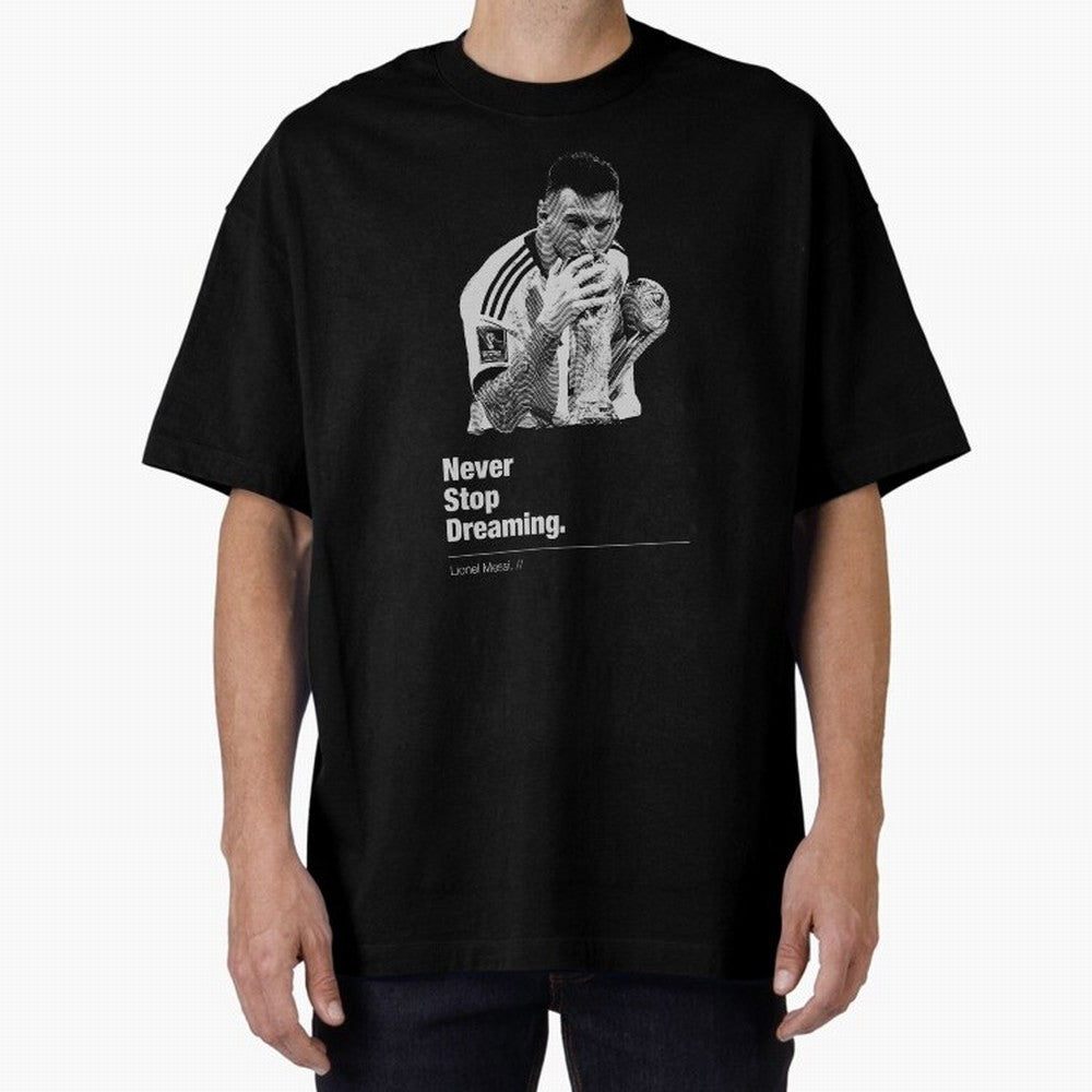 Never Stop Dreaming Classic T-Shirt Make Your Look Match Global Football Passion for FIFA World Cup 2026 USA Canada Mexico, Inspired by Messi and Cristiano Ronaldo, Spain and Netherlands, Tournament Hype, Historic Matchups, Family Viewing Parties