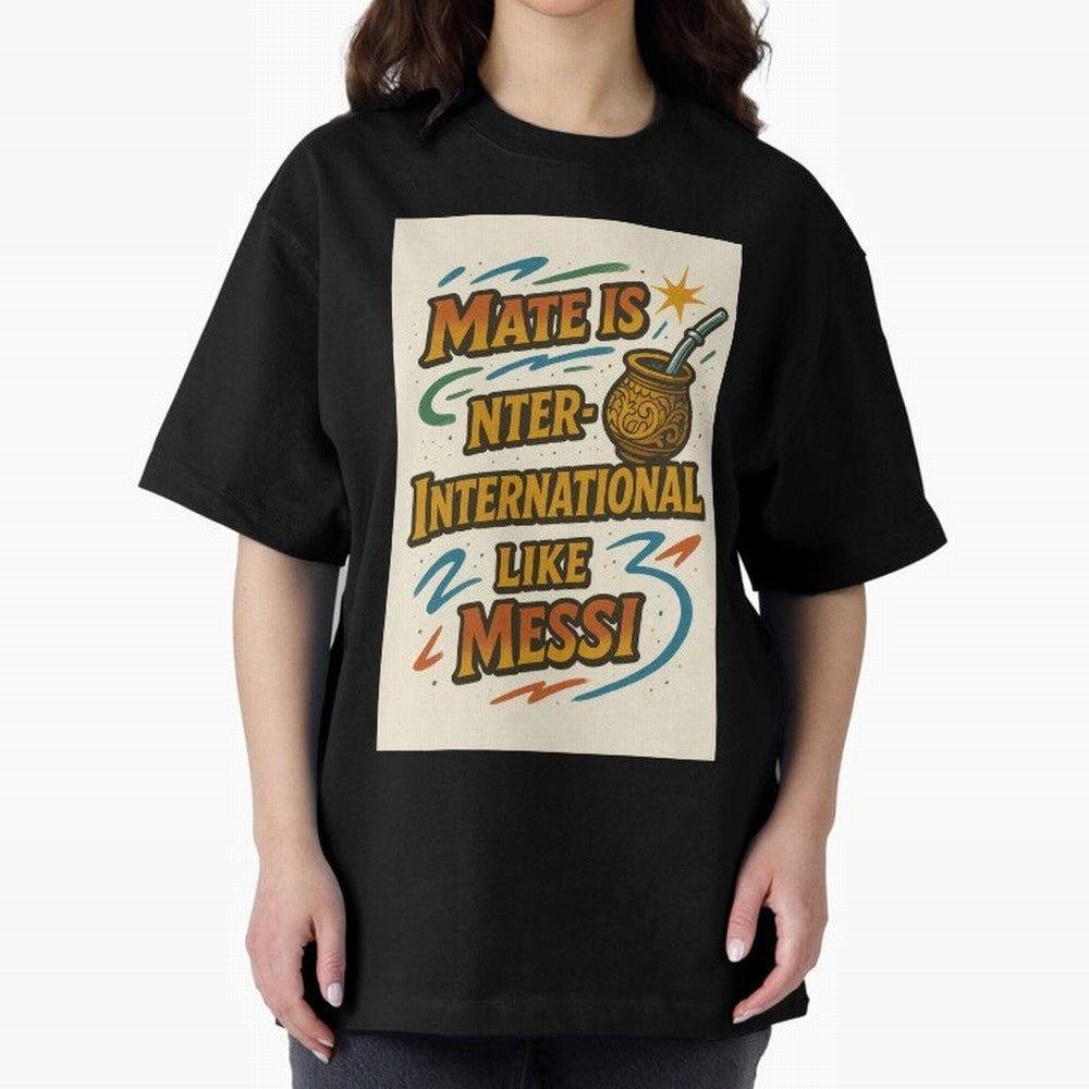 Mate is International Like Messi ¨C Argentinian Design with Pride Classic T-Shirt Show Your Stadium Side during Global Football Passion for FIFA World Cup 2026 Group Stage, Connected to Messi, Neymar and Mbappe, Argentina, France and Brazil, Match