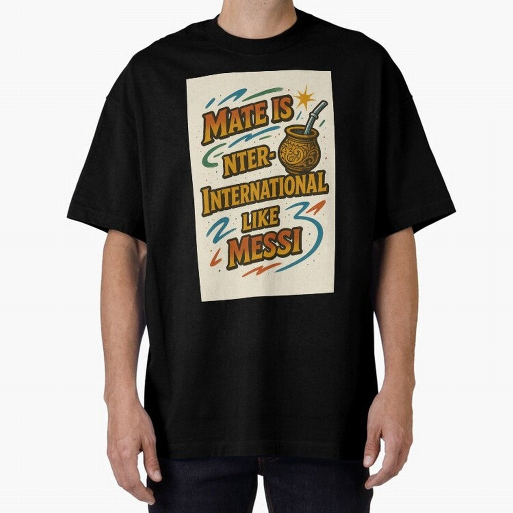 Mate is International Like Messi ¨C Argentinian Design with Pride Classic T-Shirt Show Your Stadium Side during Global Football Passion for FIFA World Cup 2026 Group Stage, Connected to Messi, Neymar and Mbappe, Argentina, France and Brazil, Match