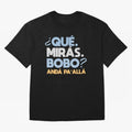 Que miras bobo anda pa alla Classic T-Shirt Elevate FIFA World Cup 2026 for Fans of Messi and Cristiano Ronaldo and England and Germany, Bringing Worldwide Fan Energy, Dramatic Goals, Stadium Lights and Championship Celebrations; Ideal for