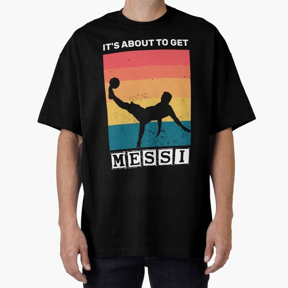 Its about to get messi T-Shirt Classic T-Shirt Step into FIFA World Cup 2026 for Fans of Cristiano Ronaldo and France and Portugal, Bringing Retro Football Energy, Iconic Rivalries, Trophy Chase Drama and Stadium Atmosphere; Great for Supporters