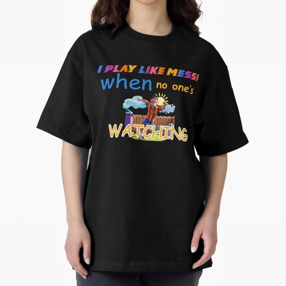 Funny Soccer Shirt & Mug ¨C I Play Like Messi When No One¡¯s Watching Classic T-Shirt Show Your Stadium Side during FIFA World Cup 2026 USA Canada Mexico Connected to CR7 and Messi, Germany Energy, Retro Football Energy, Iconic Rivalries, Trophy