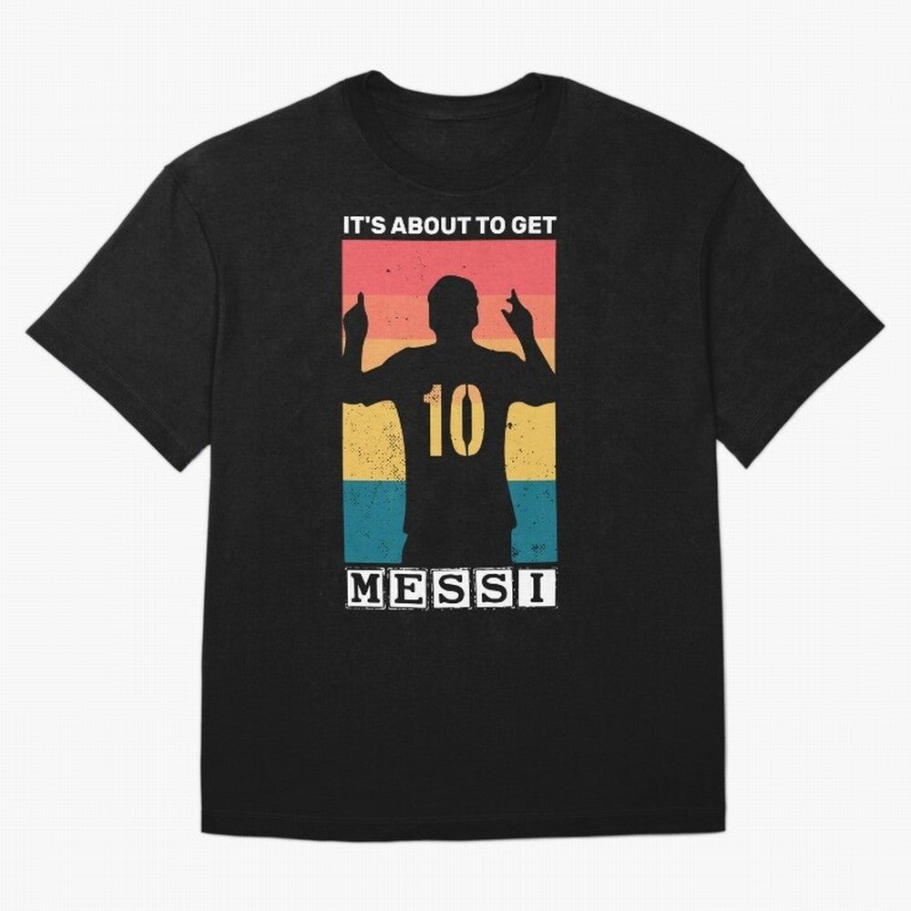 Its about to get messi T-Shirt Essential T-Shirt Treasure FIFA World Cup 2026 Spirit, Made for England, Mbappe and Neymar, Champion Mindset, Group Stage Buzz, Knockout Tension and Passionate Fan Culture; Perfect for Supporters Who Want Bold
